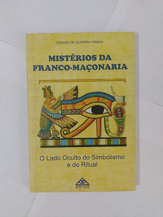 Mistérios da Franco-Maçonaria - Edison de Oliveira Vianna