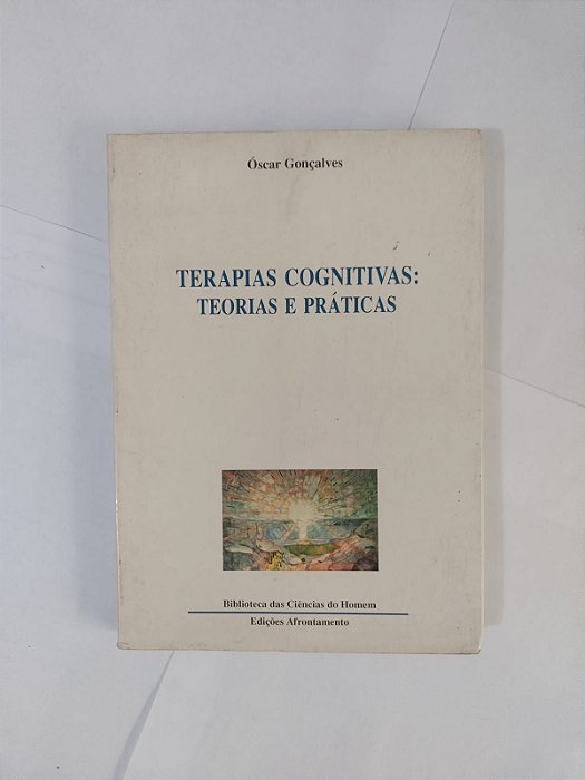 Terapias Cognitivas: Teorias e Práticas - Óscar Gonçalves