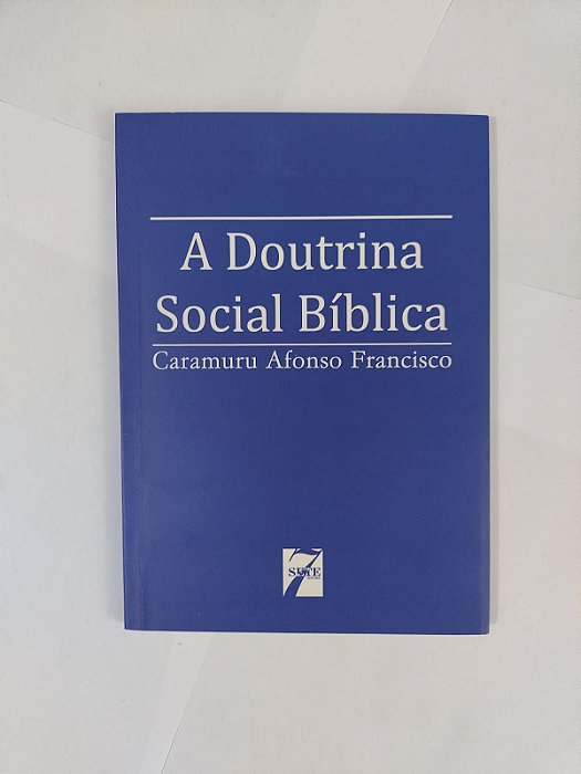 A Doutrina Social Bíblica - Caramuru Afonso Francisco