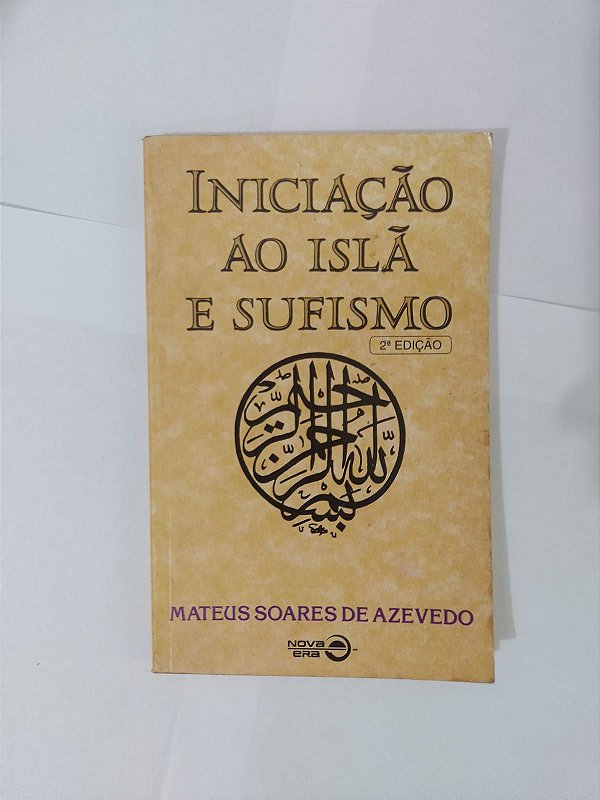 Iniciação ao Islã e Sufismo - Mateus Soares de Azevedo