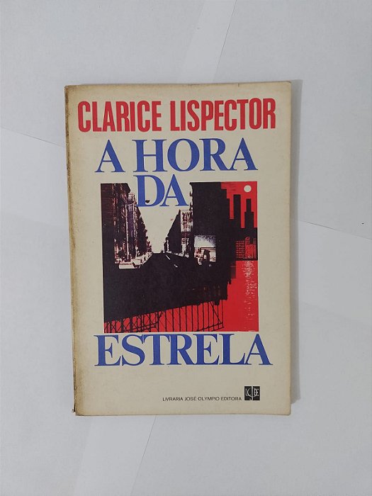 A Hora da Estrela - Clarice Lispector - José Olympio