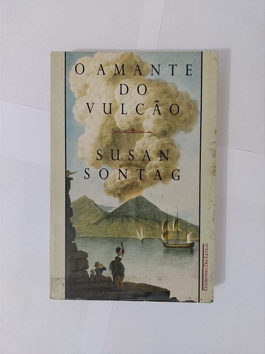 O Amante do Vulcão - Susan Sontag