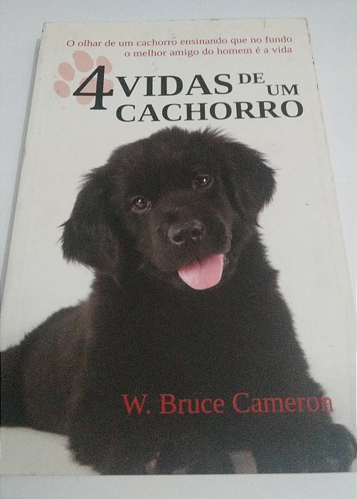 4 vidas de um cachorro - W. Bruce Cameron