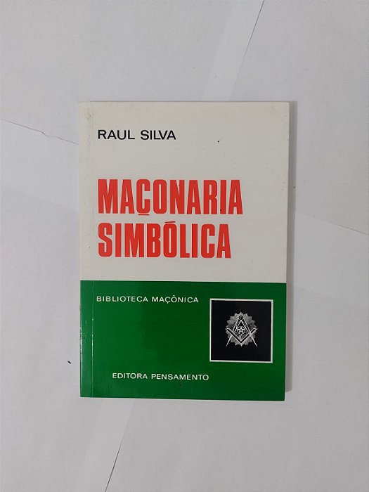 Maçonaria Simbólica - Raul Silva