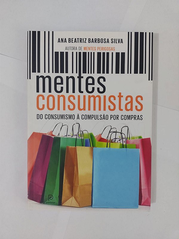 Mentes Consumistas - Ana Beattriz Barbosa Silva