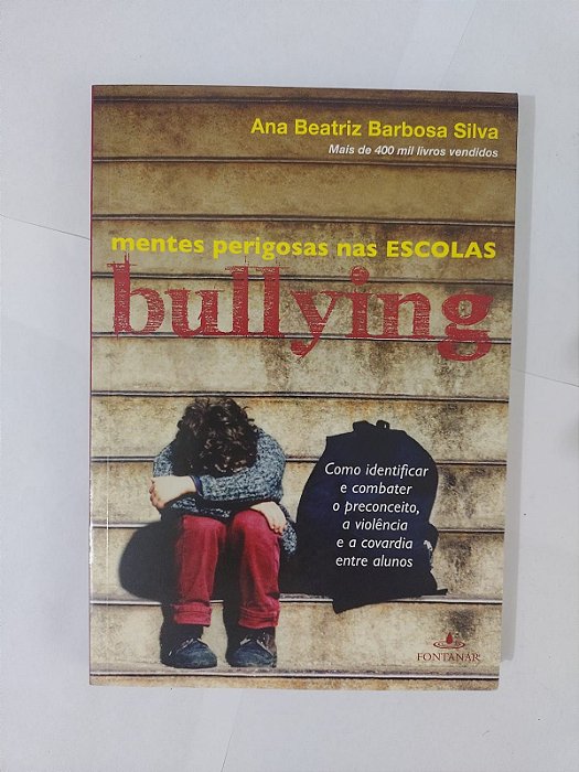 Mentes perigosas nas Escolas: Bullying - Ana Beatriz Barbosa Silva (marcas)