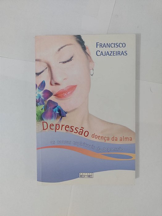 Depressão Doença da Alma - Francisco Cajazeiras