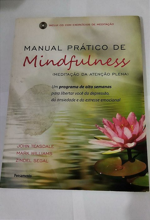Manual Prático de Mindfulness - John Teasdale/ Mark Willians/ Zindel Segal