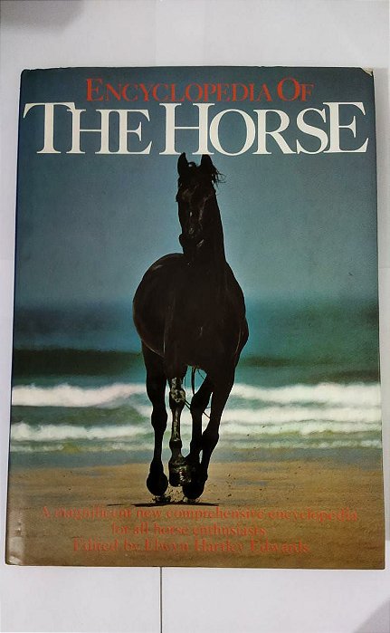 Encyclopedia Of The Horse - Elwyn Hartley Edwards ( escrita em Ingles)