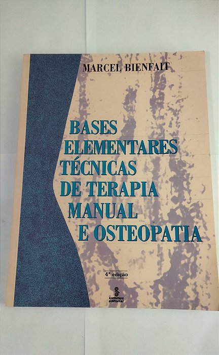 Base Elementares Técnicas de Terapia Manual e Osteopatia - Marcel Bienfait