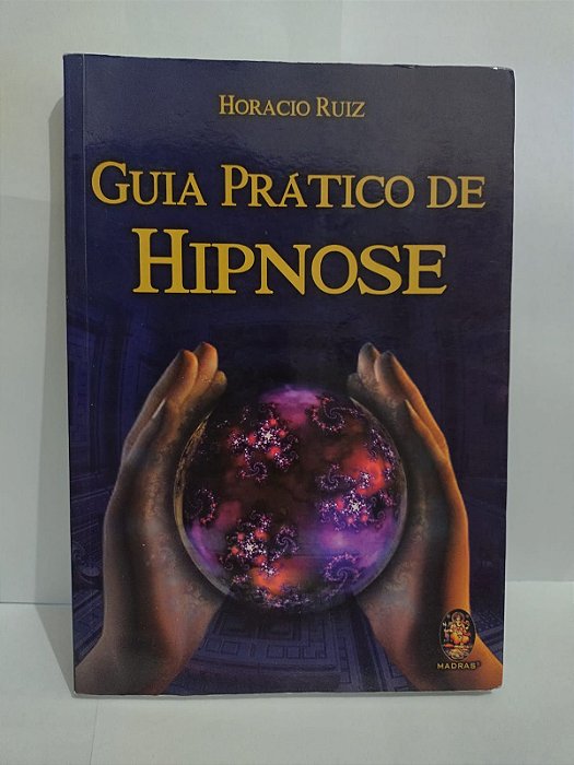 Guia Prático de Hipnose - Horacio Ruiz