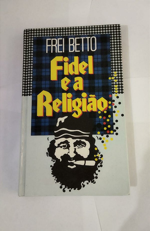 Fidel e a Religião - Frei Betto