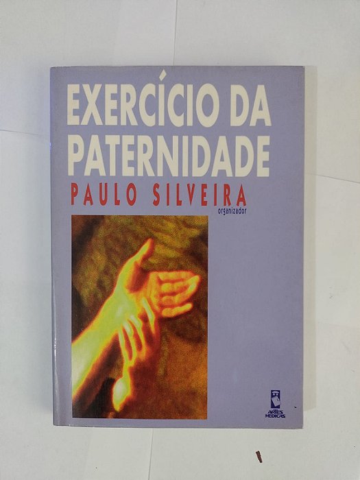 Exercício da Paternidade - Paulo Silveira (Org.)