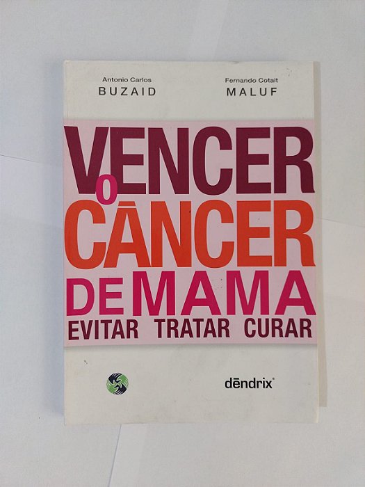 Vencer o Câncer de Mama - Antonio Carlos Buzaid e Fernando Cotait Maluf