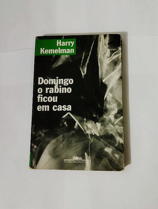Domingo o Rabino ficou em Casa - Harry Kemelman