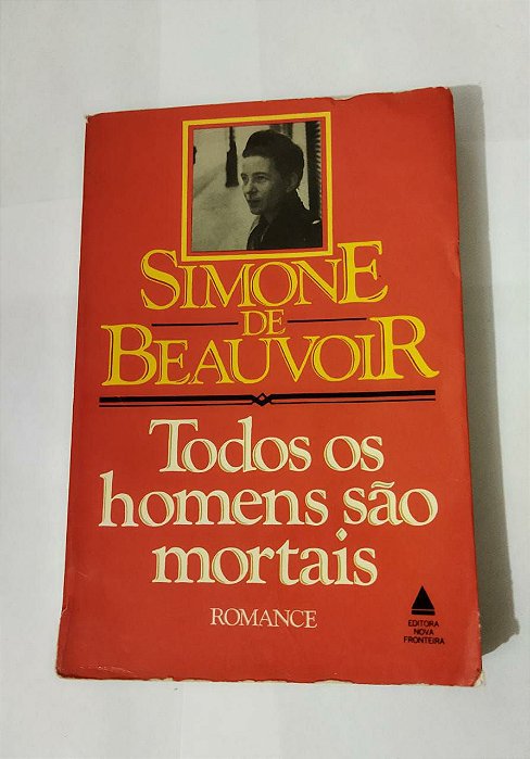 Todos os Homens São Mortais - Simone de Beauvoir