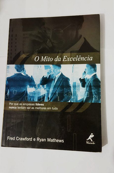 O Mito da Excelência - Fred Crawford e Ryan Mathews