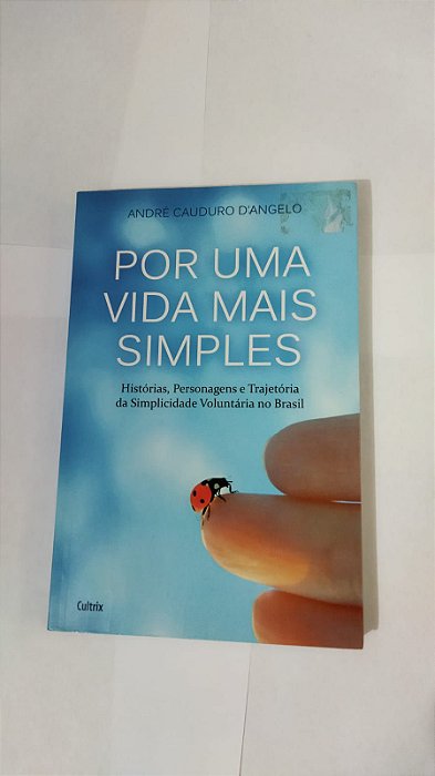 Por Uma Vida Mais Simples - André Cauduro D'Angelo