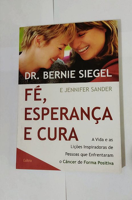 Fé Esperança e Cura - Dr. Bernie Siegel