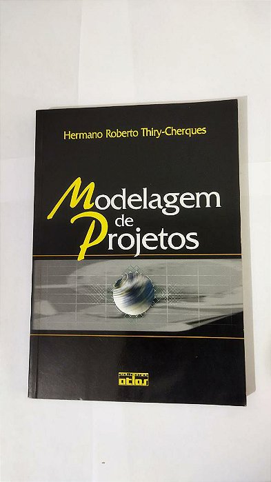 Modelagem de Projetos - Hermano Roberto Thiry - Cherques