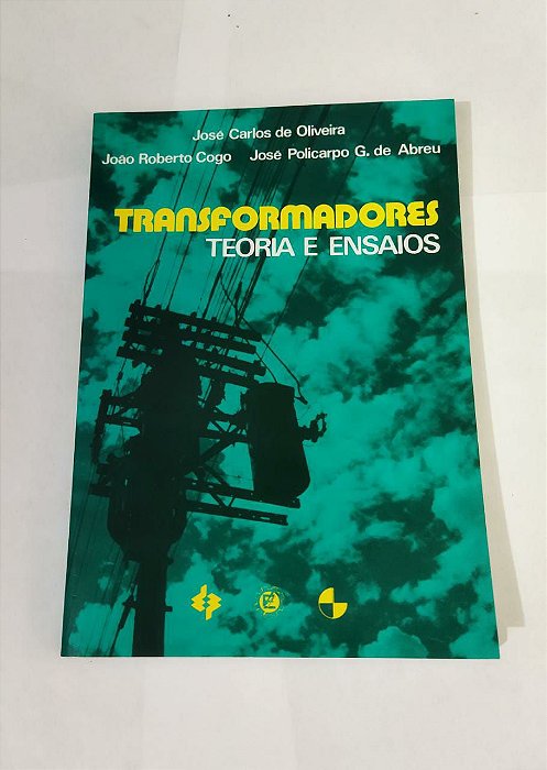 Transformadores Teoria e Ensaios - José Carlos de Oliveira