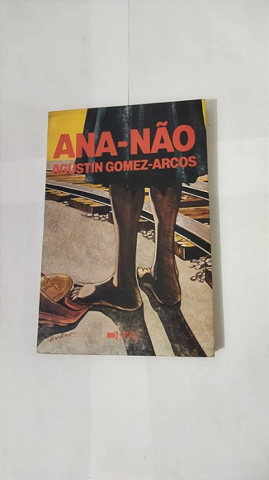 Ana-Não: Agustin Gomez-Arcos