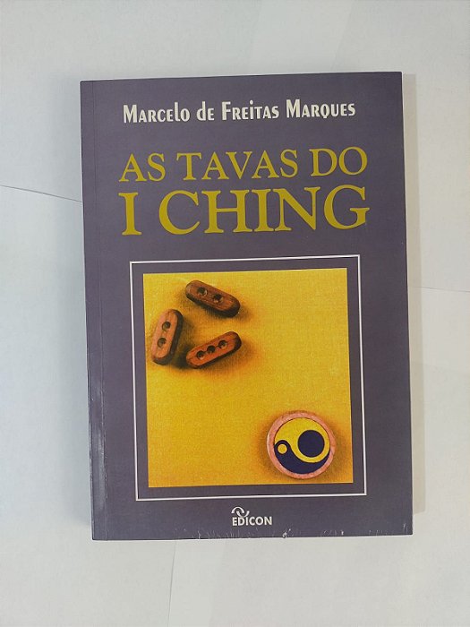 As Tavas do I ching - Marcelo de Freitas Marques