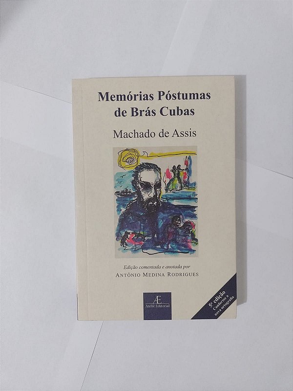 Memória Póstuma de Brás Cubas - Machado de Assis - Ed. Ateliê Editorial
