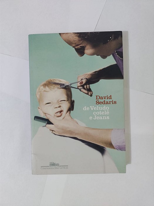 De Veludo Cotelê e Jeans - David Sedaris