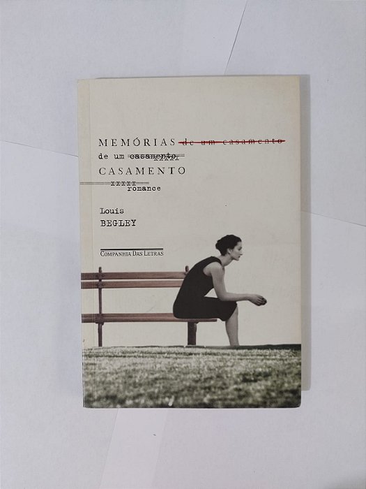 Memórias de um Casamento - Louise Begley