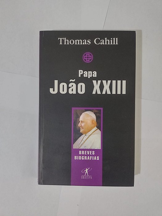 Papa João XXIII - Thomas Cahill
