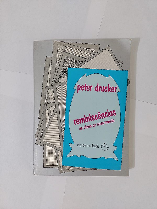 Reminiscências de Viena ao novo Mundo - Peter Drucker