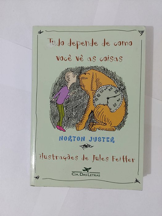 Tudo Depende de como Você vê as Coisas - Norton Juster