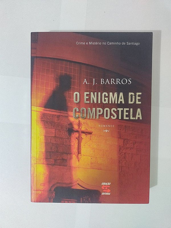 O Enigma de Compostela - A. J. Barros