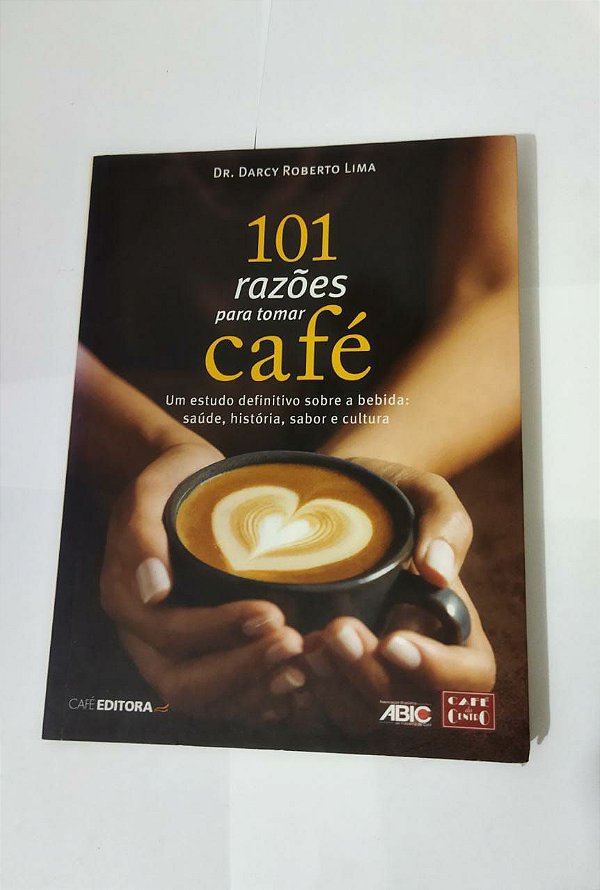 101 Razões para tomar Café - Dr. Darcy Roberto Lima