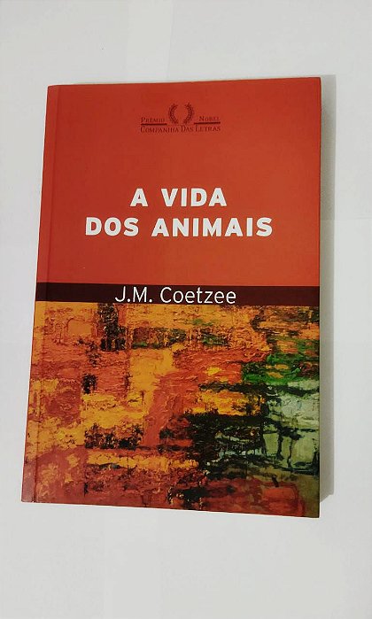 A Vida Dos Animais - J.M.Coetzee