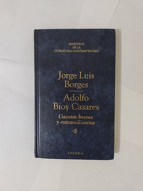 Cuentos Breves y Extraordinarios - Jorge Luis Borges e Adolfo Bioy Casares (Espanhol)