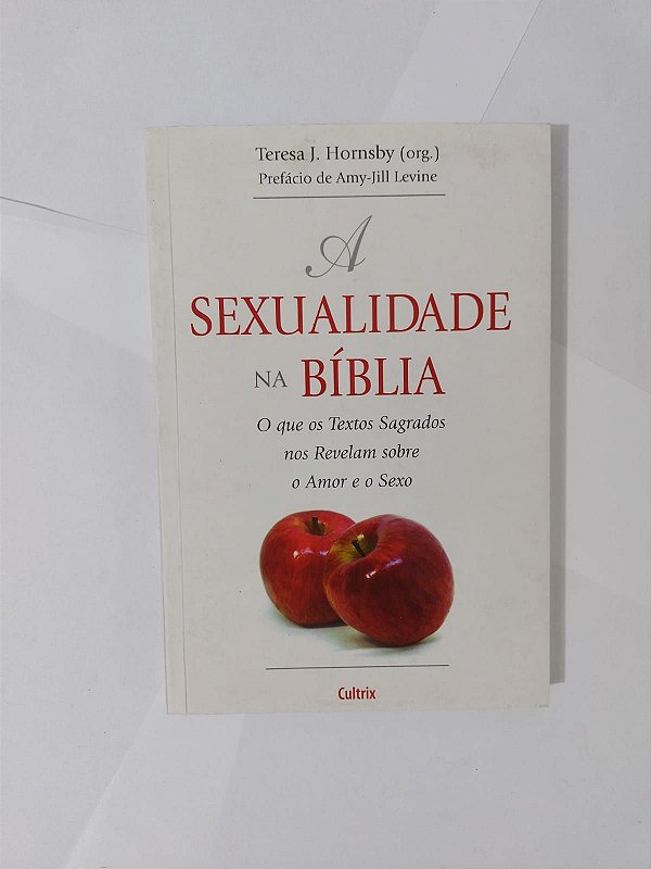 A Sexualidade na Bíblia - Teresa J. Hornsby (Org.)