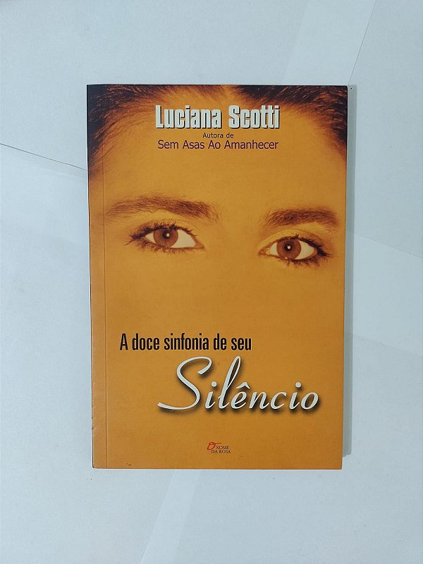 A Doce Sinfonia de seu Silêncio - Luciana Scott