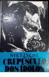 Crepúsculo dos ídolos - Friedrich Nietzche - Hemus
