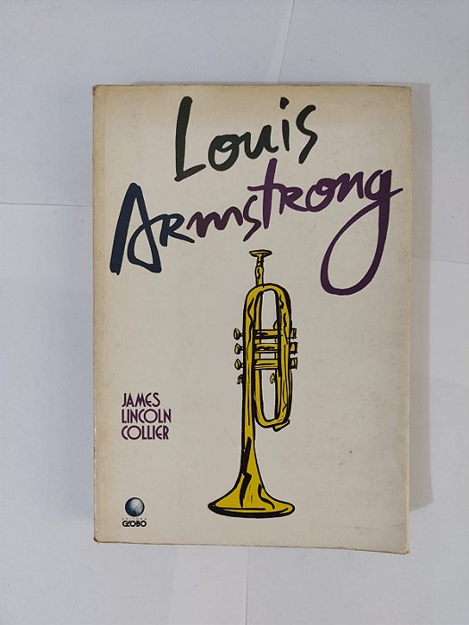 Louis Armstrong - James Lincoln Collier