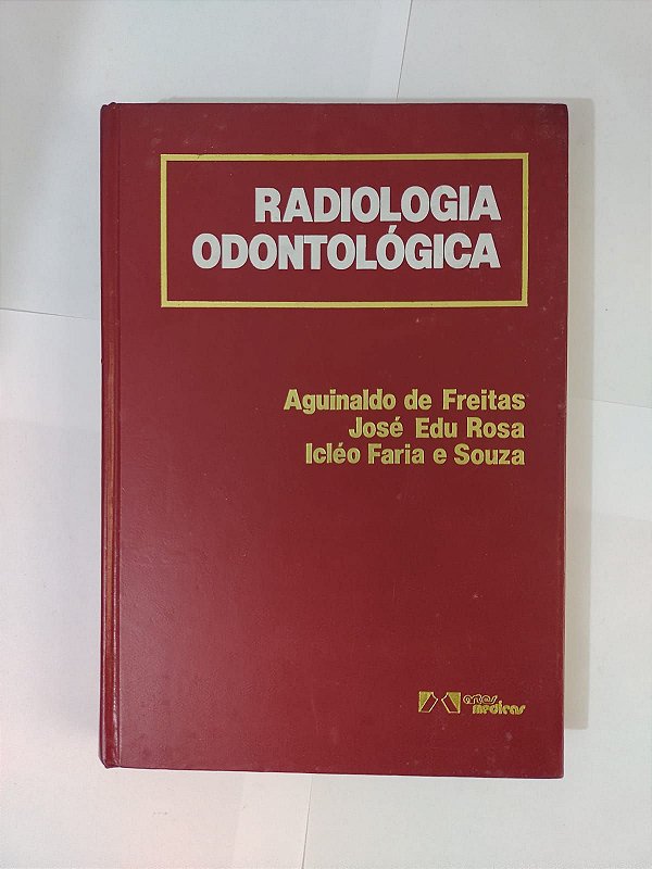 Radiologia Odontológica - Aguinaldo de Freitas ( Capa Dura )