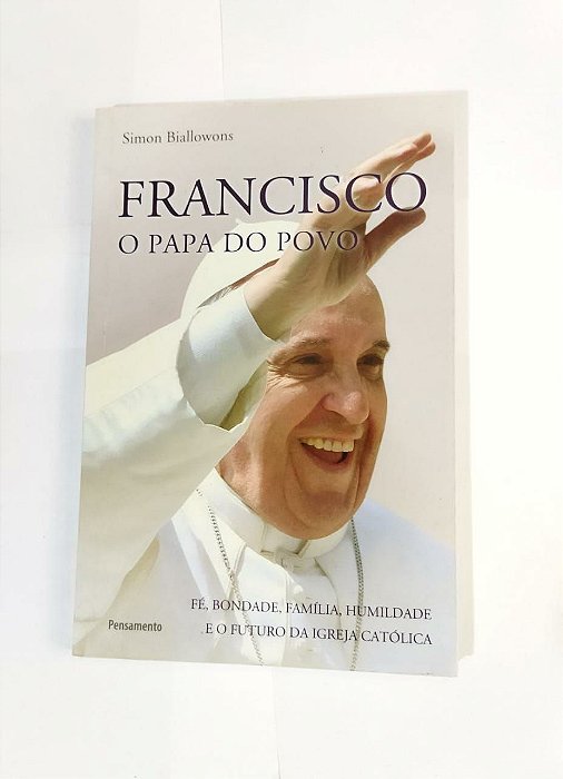 Francisco O Papa do Povo - Simon Biallowns