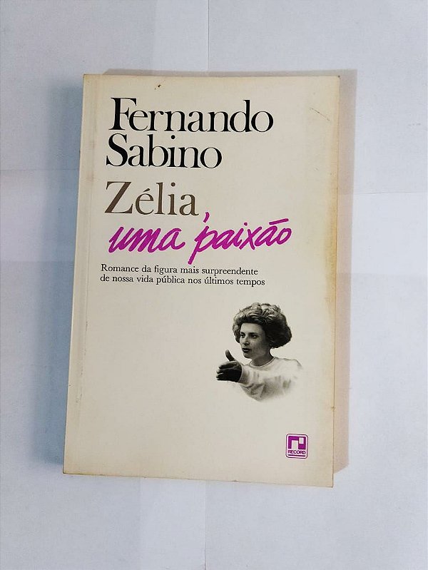 Zélia, Uma Paixão - Fernando Sabino