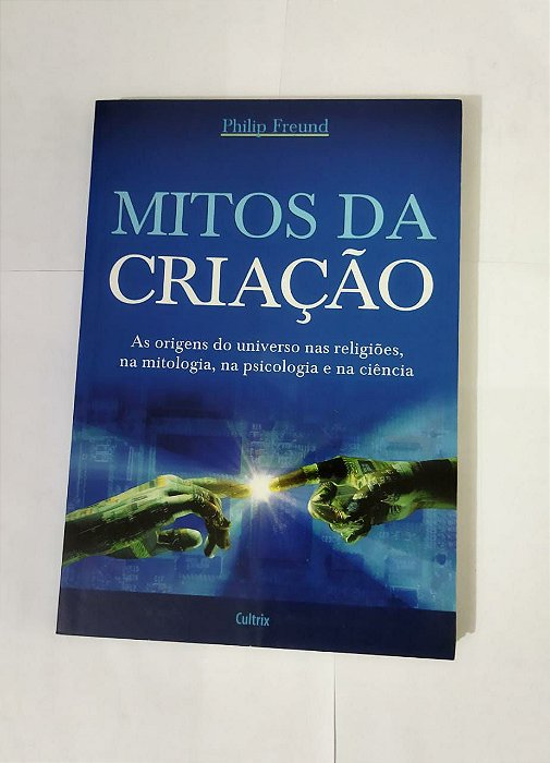 Mitos Da Criação - Philip Freund