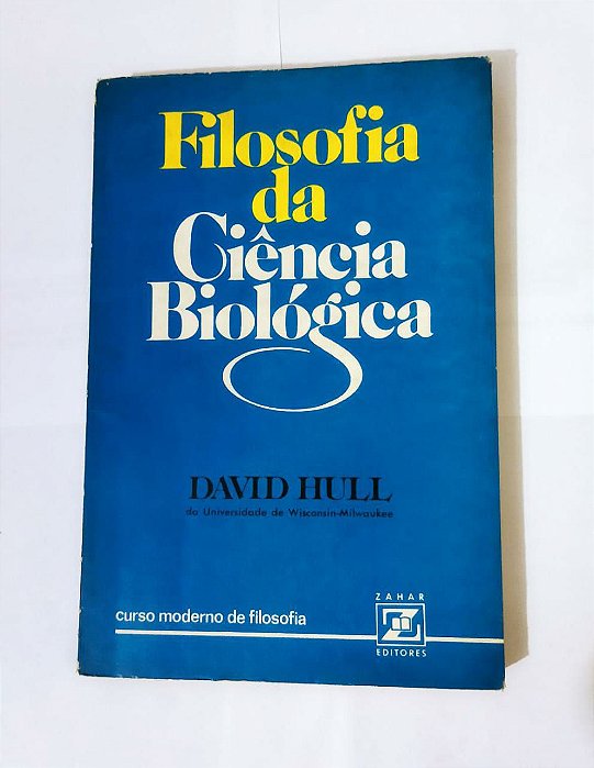Filosofia da Ciência Biológica - David Hull