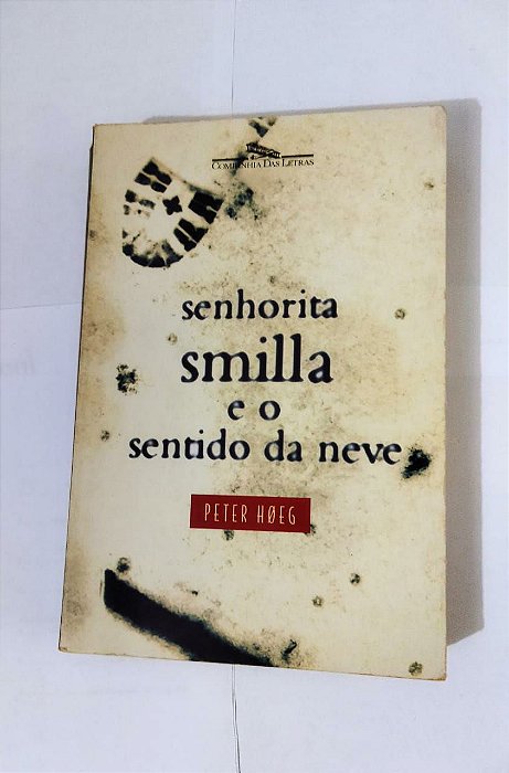 Senhorita Smilla e o Sentido da Neve - Peter Hoeg