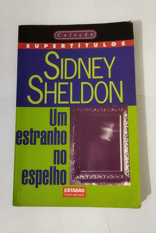 Um Estranho no Espelho - Sidney Sheldon - Coleção Supertítulos