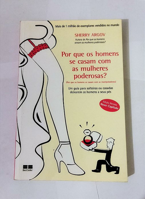 Por Que Os Homens se Casam Com Mulheres Poderosas? - Sherry Argov