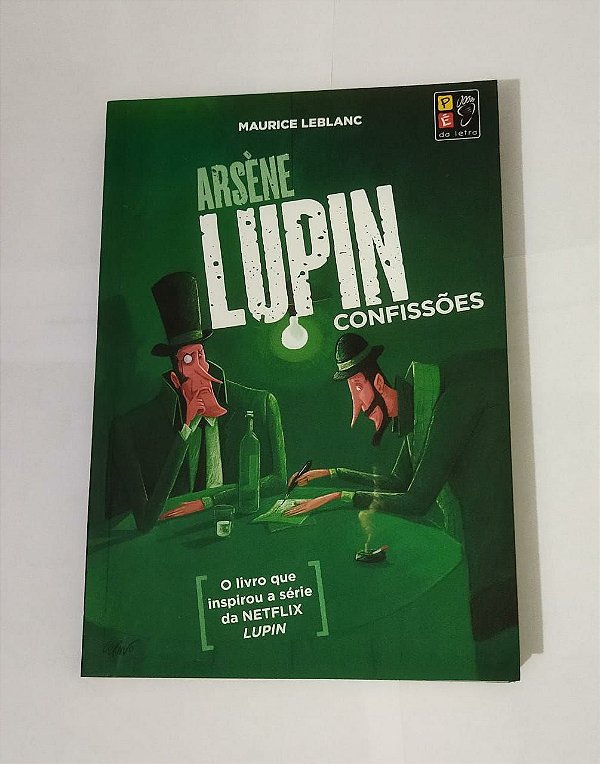 Arsène Lupin: Confissões - Maurice Leblanc